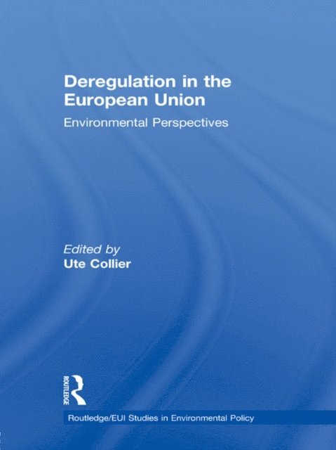 Ute Collier - Deregulation in the European Union, E-bok
