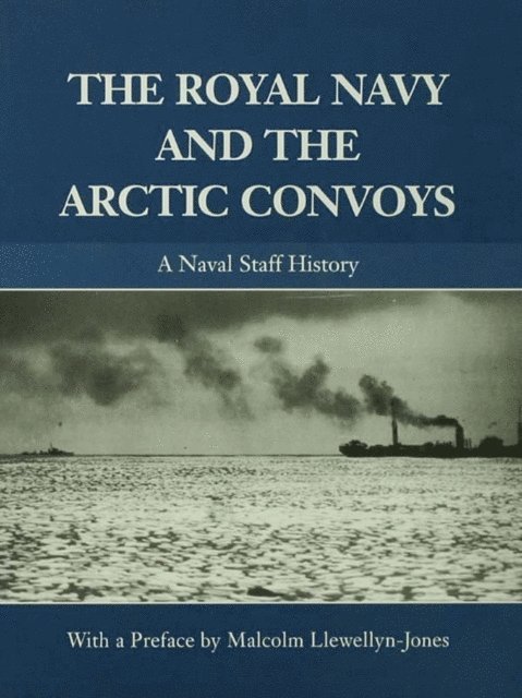 Malcolm Llewellyn-Jones - Royal Navy and the Arctic Convoys, E-bok