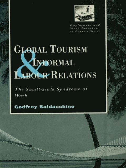 Godfrey Baladacchino - Global Tourism and Informal Labour Relations, E-bok