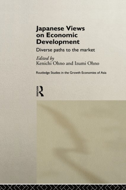 Kenichi Ohno - Japanese Views on Economic Development, E-bok
