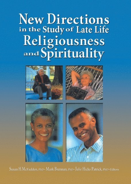 Mark Brennan, Susan H. Mcfadden - New Directions in the Study of Late Life Religiousness and Spirituality, E-bok
