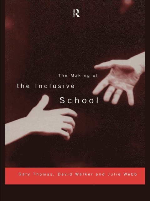 Julie Webb, David Walker, Gary Thomas - Making of the Inclusive School, E-bok