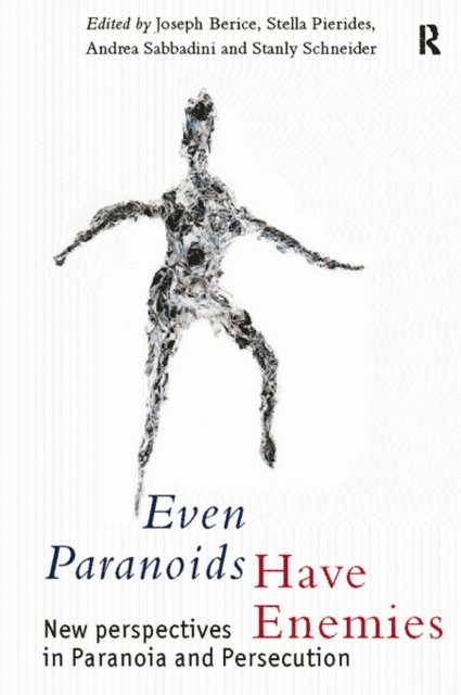 Stanley Schneider, Andrea Sabbadini, Stella Pierides, Joseph H. Berke - Even Paranoids Have Enemies, E-bok