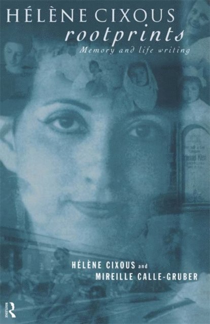 Helene Cixous, Mireille Calle-Gruber - Helene Cixous, Rootprints, E-bok