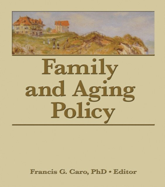 Francis G. Caro - Family and Aging Policy, E-bok