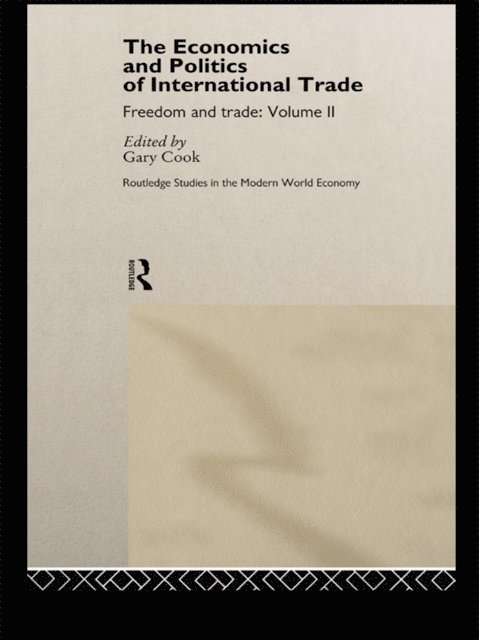 Gary Cook - Economics and Politics of International Trade, E-bok