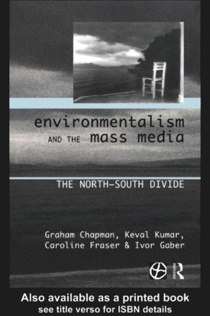 Keval Kumar, Ivor Gaber, Caroline Fraser, Graham Chapman - Environmentalism and the Mass Media, E-bok