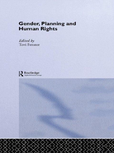 Tovi Fenster - Gender, Planning and Human Rights, E-bok