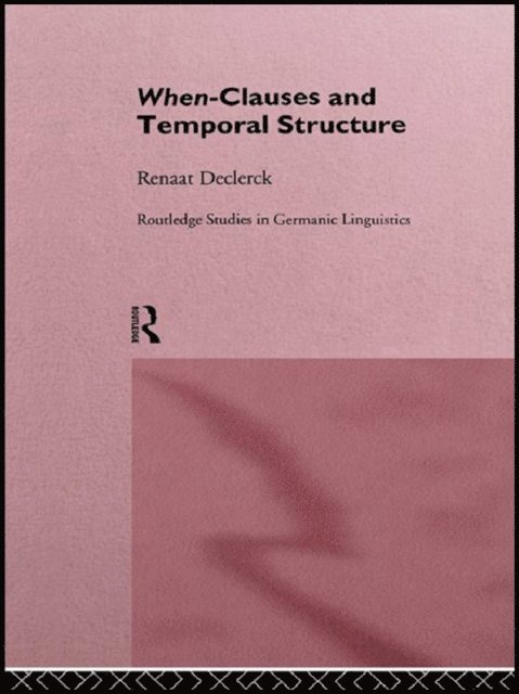 Renaat H. C. Declerck - When-Clauses and Temporal Structure, E-bok