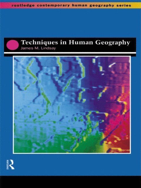 Jim Lindsay - Techniques in Human Geography, E-bok