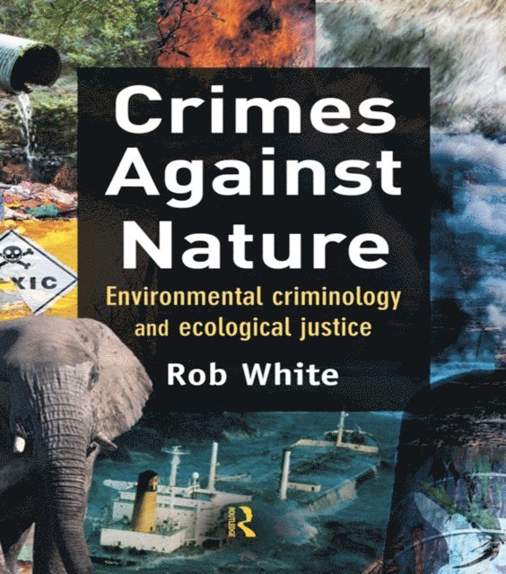 Rob White - Crimes Against Nature, E-bok