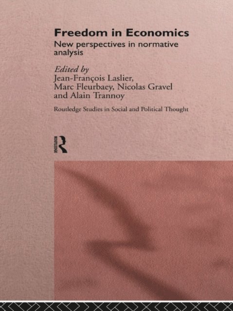 Alain Trannoy, Jean-Francois Laslier, Nicolas Gravel, Marc Fleurbaey - Freedom in Economics, E-bok
