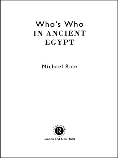 Michael Rice - Who's Who in Ancient Egypt, E-bok