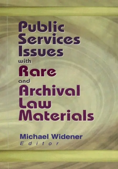 Michael Widener - Public Services Issues with Rare and Archival Law Materials, E-bok. Tillgänglighet: Lägg i varukorg