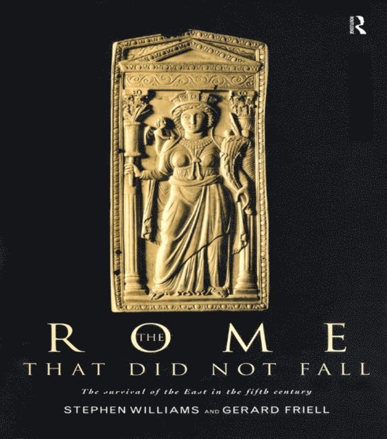 Stephen Williams, Gerard Friell - Rome that Did Not Fall, E-bok