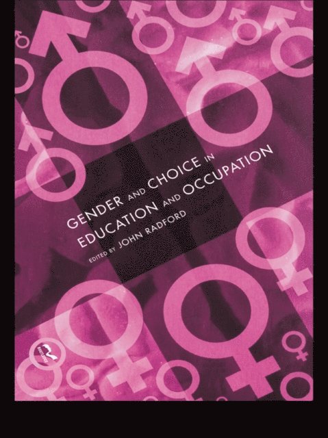 John Radford - Gender and Choice in Education and Occupation, E-bok