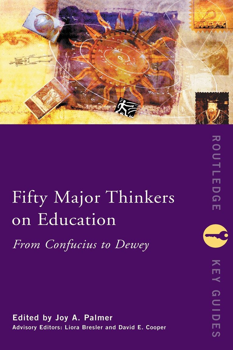 Joy Palmer, Liora Bresler, David Cooper - Fifty Major Thinkers on Education, E-bok