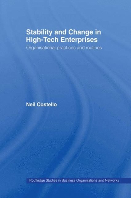 Neil Costello - Stability and Change in High-Tech Enterprises, E-bok