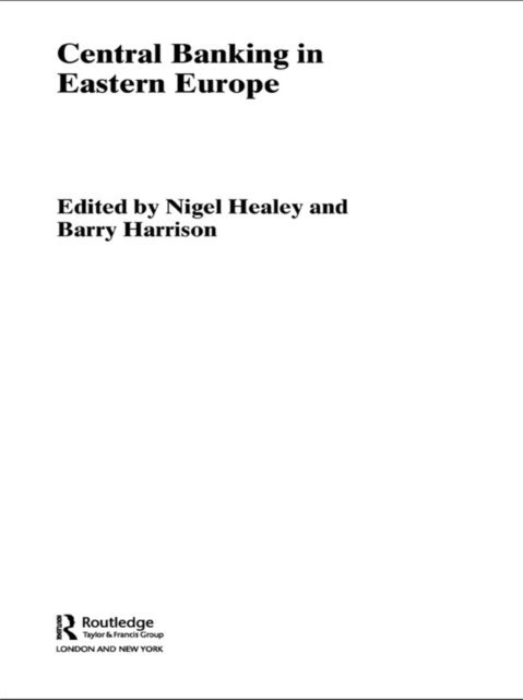 Nigel Healey, Barry Harrison - Central Banking in Eastern Europe, E-bok
