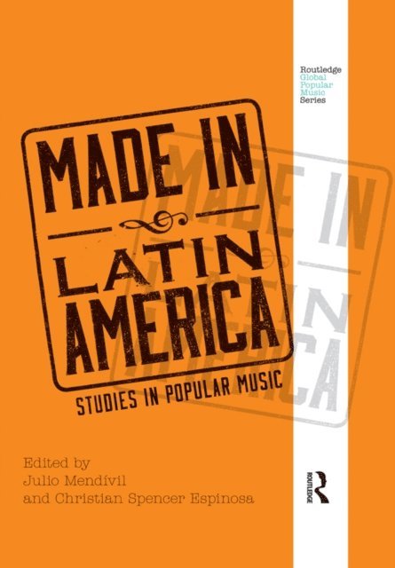 Christian Spencer Espinosa, Julio Mendivil - Made in Latin America, E-bok