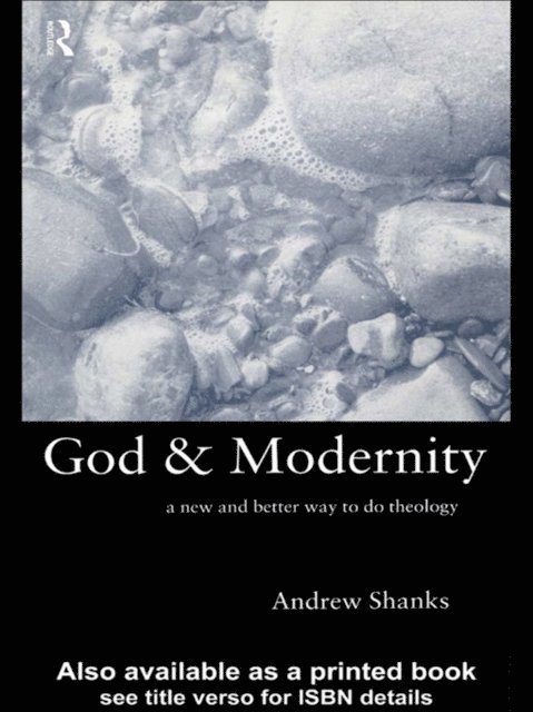 Andrew Shanks - God and Modernity, E-bok