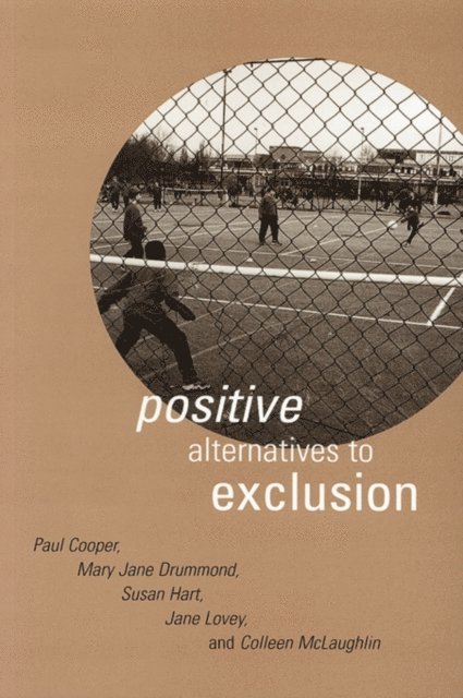 Colleen McLaughlin, Jane Lovey, Susan Hart, Mary Jane Drummond, Paul Cooper - Positive Alternatives to Exclusion, E-bok