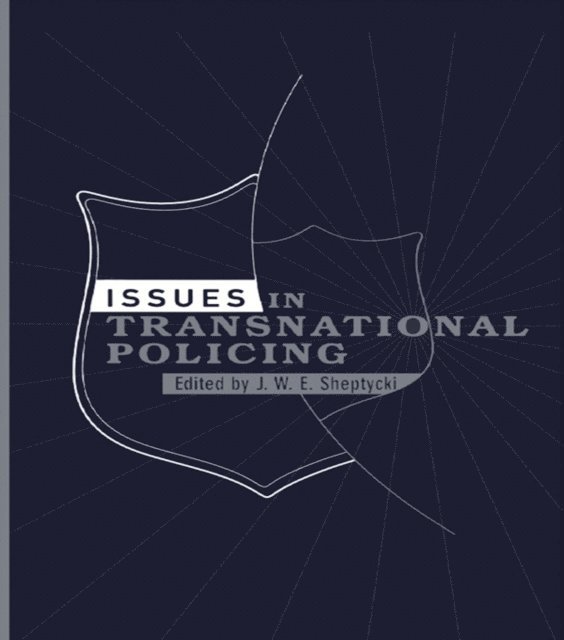 James Sheptycki - Issues in Transnational Policing, E-bok