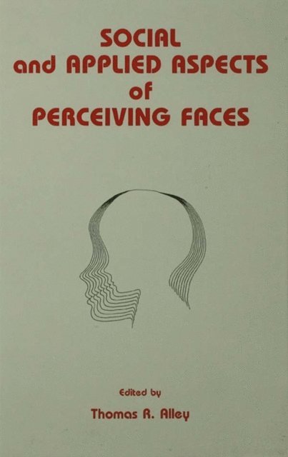 Thomas R. Alley - Social and Applied Aspects of Perceiving Faces, E-bok