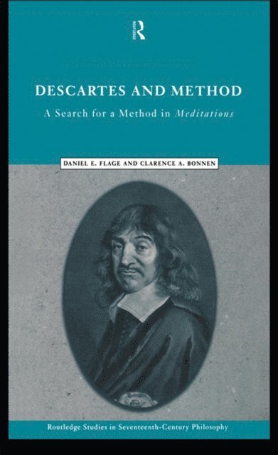 Daniel E. Flage, Clarence A. Bonnen - Descartes and Method, E-bok