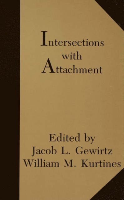 William M. Kurtines, Jacob L. Gewirtz - Intersections With Attachment, E-bok