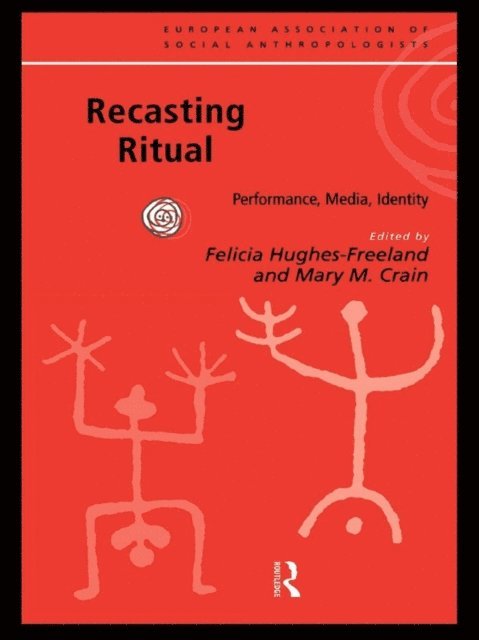 Felicia Hughes-Freeland, Mary M. Crain - Recasting Ritual, E-bok