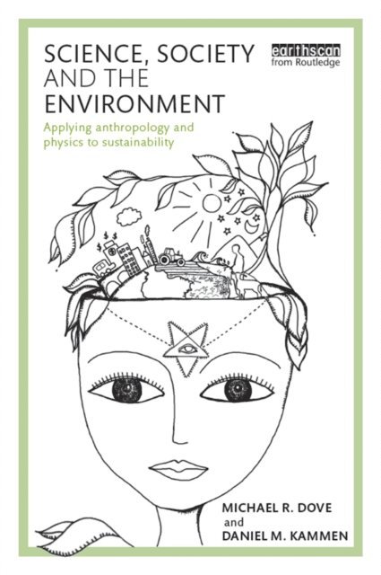 Daniel Kammen, Michael Dove - Science, Society and the Environment, E-bok