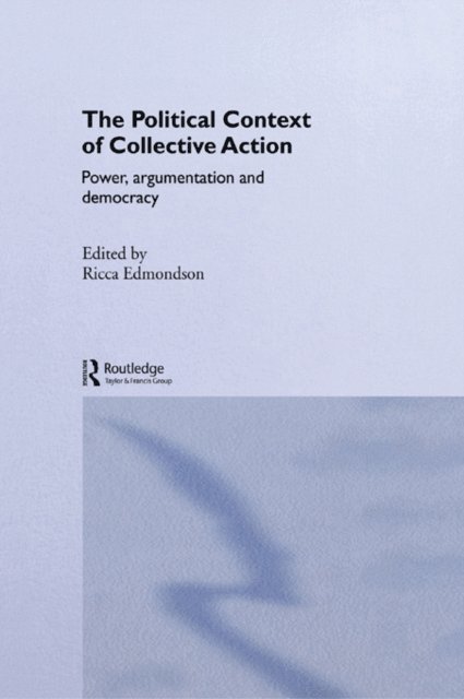 Ricca Edmondson - Political Context of Collective Action, E-bok