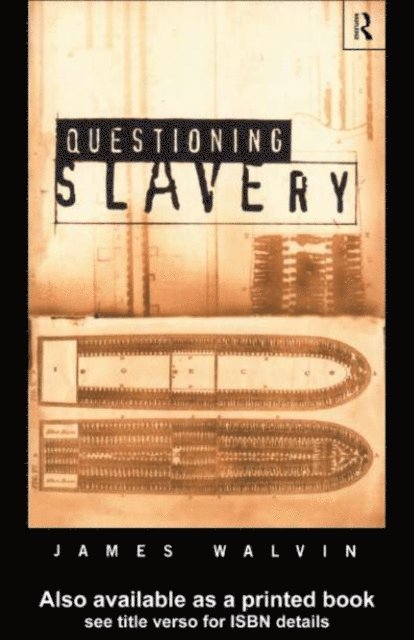 James Walvin - Questioning Slavery, E-bok
