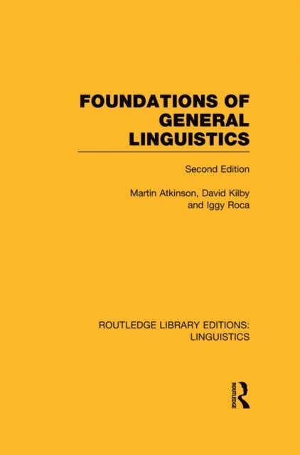 David Kilby, Iggy Roca, Martin Atkinson - Foundations of General Linguistics (RLE Linguistics A: General Linguistics), E-bok