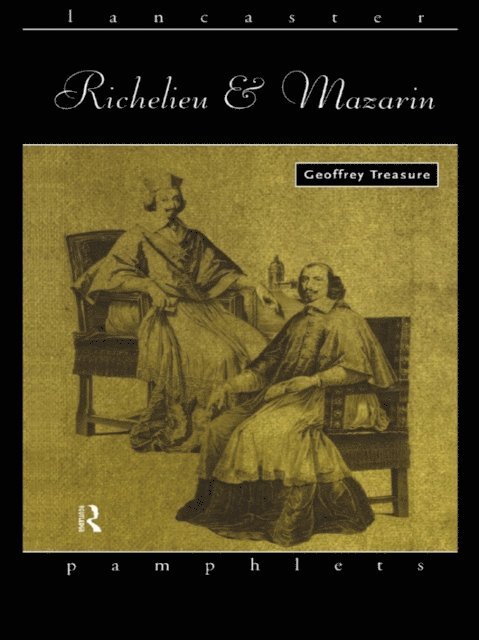 Geoffrey Treasure - Richelieu and Mazarin, E-bok