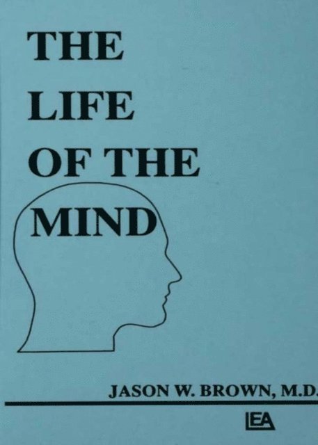 Jason W. Brown - Life of the Mind, E-bok