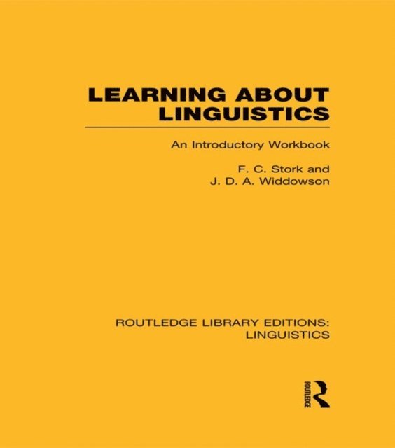 J.D.A. Widdowson, F.C. Stork - Learning about Linguistics, E-bok