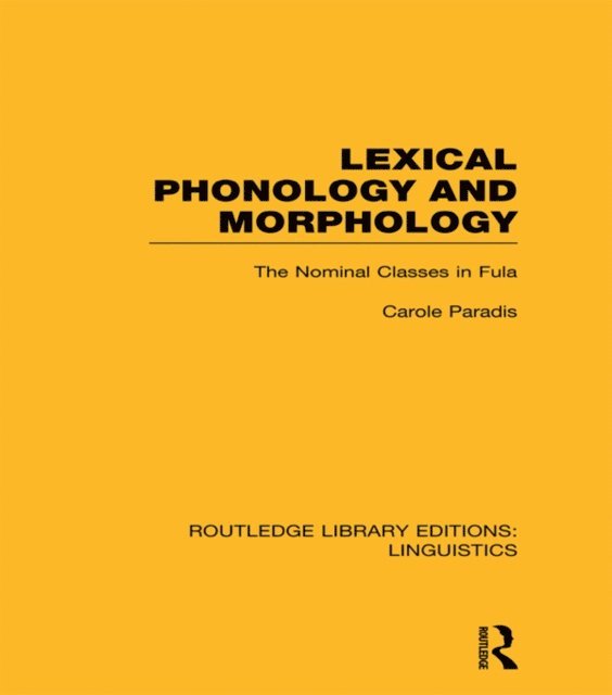 Carole Paradis - Lexical Phonology and Morphology (RLE Linguistics A: General Linguistics), E-bok