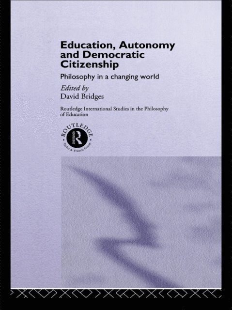 David Bridges - Education, Autonomy and Democratic Citizenship, E-bok