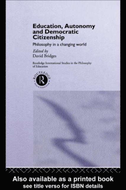 David Bridges - Education, Autonomy and Democratic Citizenship, E-bok
