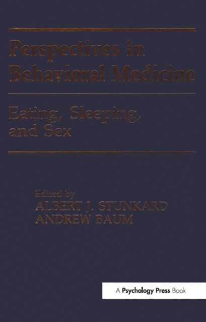 Andrew S. Baum,, Albert J. Stunkard - Eating, Sleeping, and Sex, E-bok