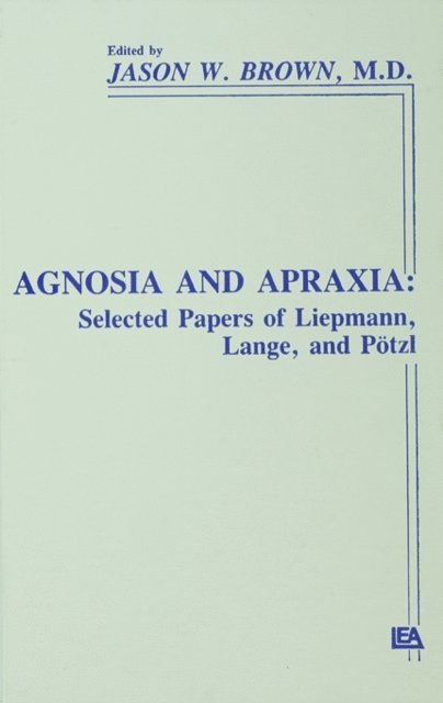 Jason W. Brown - Agnosia and Apraxia, E-bok