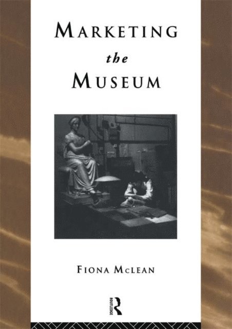 Fiona Mclean - Marketing the Museum, E-bok