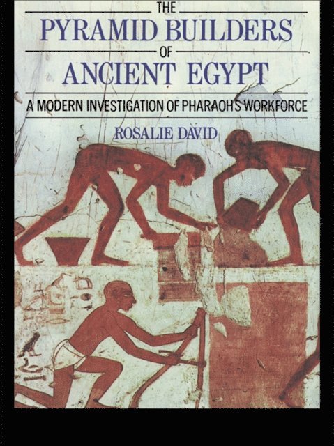 Rosalie David, Dr A Rosalie David - Pyramid Builders of Ancient Egypt, E-bok