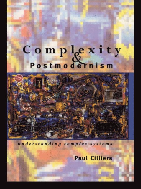 Paul Cilliers - Complexity and Postmodernism, E-bok