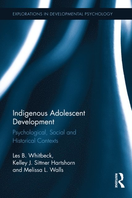 Kelley Hartshorn, Melissa Walls, Les B. Whitbeck - Indigenous Adolescent Development, E-bok