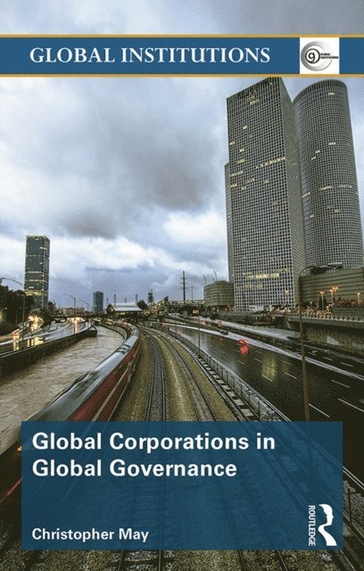 Christopher May - Global Corporations in Global Governance, E-bok