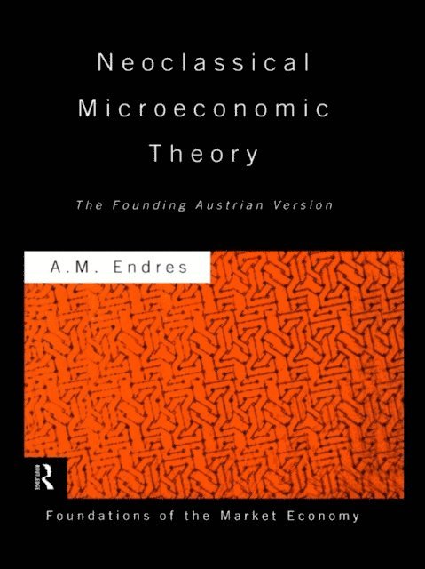 Anthony Endres - Neoclassical Microeconomic Theory, E-bok