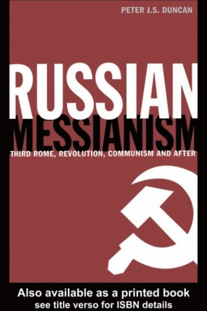 Peter J. S. Duncan - Russian Messianism, E-bok